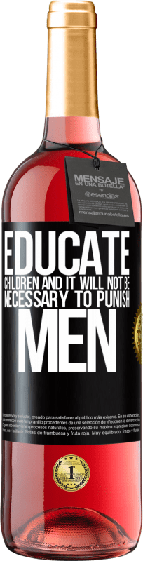 29,95 € 免费送货 | 桃红葡萄酒 ROSÉ版 教育孩子，没有必要惩罚男人 黑标. 可自定义的标签 青年酒 收成 2023 Tempranillo