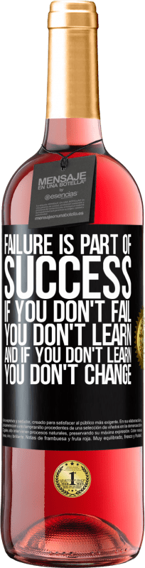 29,95 € Free Shipping | Rosé Wine ROSÉ Edition Failure is part of success. If you don't fail, you don't learn. And if you don't learn, you don't change Black Label. Customizable label Young wine Harvest 2024 Tempranillo