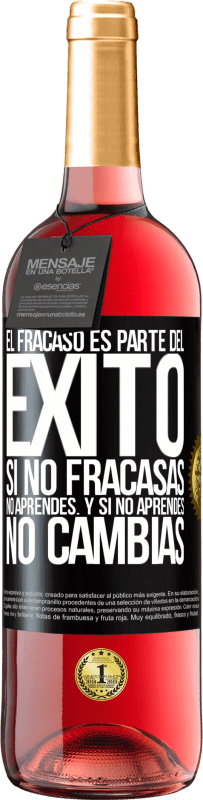 29,95 € Envío gratis | Vino Rosado Edición ROSÉ El fracaso es parte del éxito. Si no fracasas, no aprendes. Y si no aprendes, no cambias Etiqueta Negra. Etiqueta personalizable Vino joven Cosecha 2024 Tempranillo