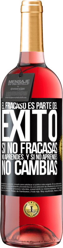 29,95 € Envío gratis | Vino Rosado Edición ROSÉ El fracaso es parte del éxito. Si no fracasas, no aprendes. Y si no aprendes, no cambias Etiqueta Negra. Etiqueta personalizable Vino joven Cosecha 2025 Tempranillo