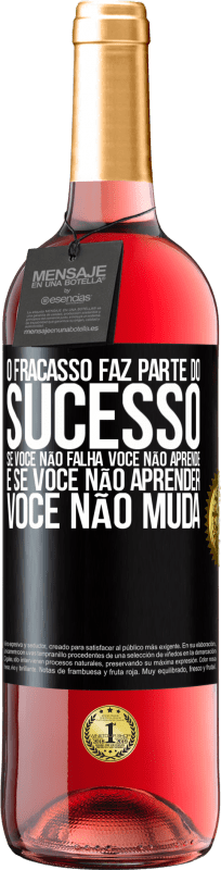 29,95 € Envio grátis | Vinho rosé Edição ROSÉ O fracasso faz parte do sucesso. Se você não falha, você não aprende. E se você não aprender, você não muda Etiqueta Preta. Etiqueta personalizável Vinho jovem Colheita 2024 Tempranillo