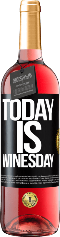 29,95 € Бесплатная доставка | Розовое вино Издание ROSÉ Today is winesday! Черная метка. Настраиваемая этикетка Молодое вино Урожай 2025 Tempranillo
