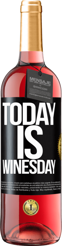29,95 € Envío gratis | Vino Rosado Edición ROSÉ Today is winesday! Etiqueta Negra. Etiqueta personalizable Vino joven Cosecha 2023 Tempranillo