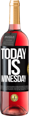 29,95 € Kostenloser Versand | Roséwein ROSÉ Ausgabe Today is winesday! Schwarzes Etikett. Anpassbares Etikett Junger Wein Ernte 2025 Tempranillo