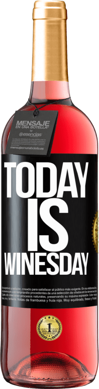 29,95 € Kostenloser Versand | Roséwein ROSÉ Ausgabe Today is winesday! Schwarzes Etikett. Anpassbares Etikett Junger Wein Ernte 2023 Tempranillo