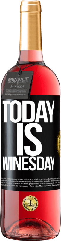 29,95 € Envio grátis | Vinho rosé Edição ROSÉ Today is winesday! Etiqueta Preta. Etiqueta personalizável Vinho jovem Colheita 2023 Tempranillo