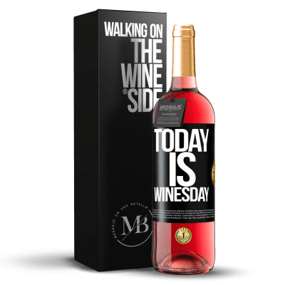 «Today is winesday!» Edição ROSÉ