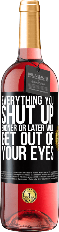 29,95 € Free Shipping | Rosé Wine ROSÉ Edition Everything you shut up sooner or later will get out of your eyes Black Label. Customizable label Young wine Harvest 2024 Tempranillo