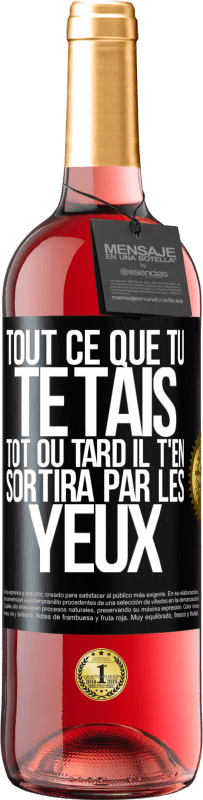 29,95 € Envoi gratuit | Vin rosé Édition ROSÉ Tout ce que tu te tais, tôt ou tard il t'en sortira par les yeux Étiquette Noire. Étiquette personnalisable Vin jeune Récolte 2025 Tempranillo