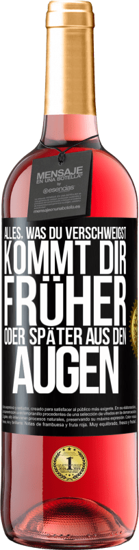 29,95 € Kostenloser Versand | Roséwein ROSÉ Ausgabe Alles, was du verschweigst, kommt dir früher oder später aus den Augen Schwarzes Etikett. Anpassbares Etikett Junger Wein Ernte 2025 Tempranillo