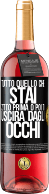 29,95 € Spedizione Gratuita | Vino rosato Edizione ROSÉ Tutto quello che stai zitto prima o poi ti uscirà dagli occhi Etichetta Nera. Etichetta personalizzabile Vino giovane Raccogliere 2023 Tempranillo