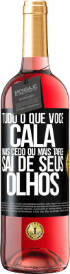 29,95 € Envio grátis | Vinho rosé Edição ROSÉ Tudo o que você cala mais cedo ou mais tarde sai de seus olhos Etiqueta Preta. Etiqueta personalizável Vinho jovem Colheita 2023 Tempranillo