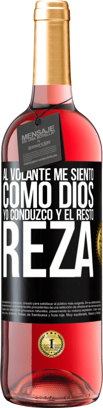 29,95 € Envío gratis | Vino Rosado Edición ROSÉ Al volante me siento como Dios. Yo conduzco y el resto reza Etiqueta Negra. Etiqueta personalizable Vino joven Cosecha 2025 Tempranillo