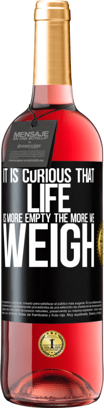 29,95 € 免费送货 | 桃红葡萄酒 ROSÉ版 奇怪的是，生活越空虚，我们的体重越重 黑标. 可自定义的标签 青年酒 收成 2023 Tempranillo