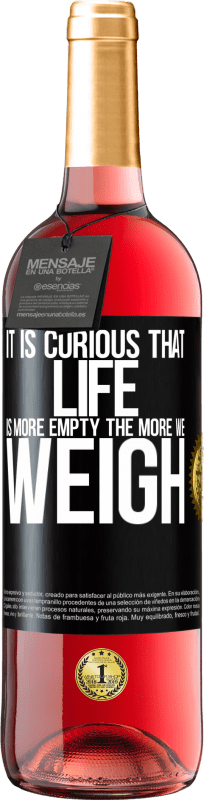 29,95 € Free Shipping | Rosé Wine ROSÉ Edition It is curious that life is more empty, the more we weigh Black Label. Customizable label Young wine Harvest 2024 Tempranillo