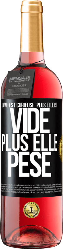 29,95 € Envoi gratuit | Vin rosé Édition ROSÉ La vie est curieuse. Plus elle est vide, plus elle pèse Étiquette Noire. Étiquette personnalisable Vin jeune Récolte 2024 Tempranillo