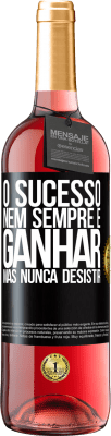 29,95 € Envio grátis | Vinho rosé Edição ROSÉ O sucesso nem sempre é ganhar, mas nunca desistir Etiqueta Preta. Etiqueta personalizável Vinho jovem Colheita 2025 Tempranillo