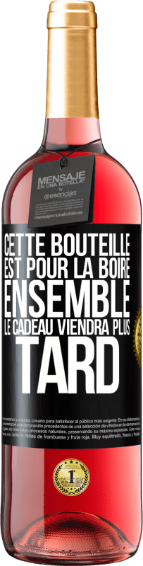 29,95 € Envoi gratuit | Vin rosé Édition ROSÉ Cette bouteille est pour la boire ensemble. Le cadeau viendra plus tard Étiquette Noire. Étiquette personnalisable Vin jeune Récolte 2024 Tempranillo