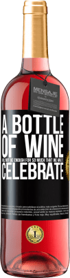 29,95 € Free Shipping | Rosé Wine ROSÉ Edition A bottle of wine will not be enough for so much that we have to celebrate Black Label. Customizable label Young wine Harvest 2024 Tempranillo