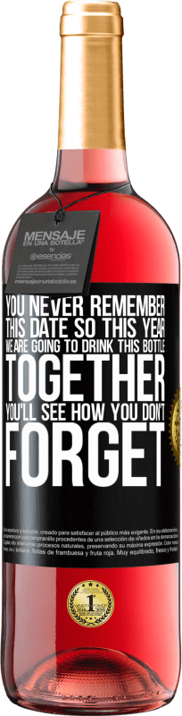 29,95 € 免费送货 | 桃红葡萄酒 ROSÉ版 您永远不会记得这个日期，所以今年我们将一起喝这瓶酒。您会发现自己不会忘记 黑标. 可自定义的标签 青年酒 收成 2023 Tempranillo