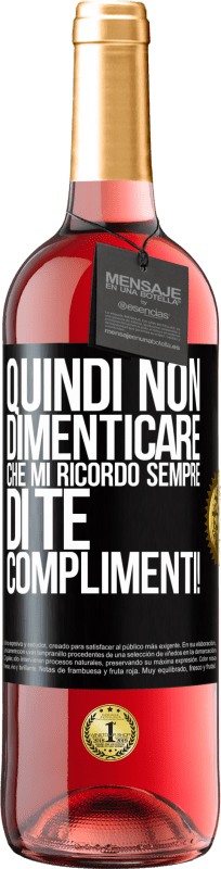 29,95 € Spedizione Gratuita | Vino rosato Edizione ROSÉ Quindi non dimenticare che mi ricordo sempre di te. Complimenti! Etichetta Nera. Etichetta personalizzabile Vino giovane Raccogliere 2024 Tempranillo