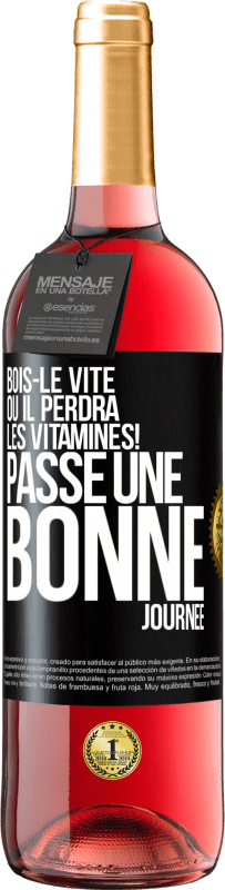 29,95 € Envoi gratuit | Vin rosé Édition ROSÉ Bois-le vite ou il perdra les vitamines! Passe une bonne journée Étiquette Noire. Étiquette personnalisable Vin jeune Récolte 2024 Tempranillo