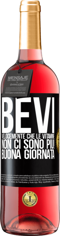 29,95 € Spedizione Gratuita | Vino rosato Edizione ROSÉ Bevi velocemente che le vitamine non ci sono più! Buona giornata Etichetta Nera. Etichetta personalizzabile Vino giovane Raccogliere 2024 Tempranillo