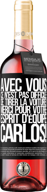 29,95 € Envoi gratuit | Vin rosé Édition ROSÉ Avec toi, c'est facile de montrer l'exemple! Merci pour ton esprit d'équipe, Carlos! Étiquette Noire. Étiquette personnalisable Vin jeune Récolte 2024 Tempranillo