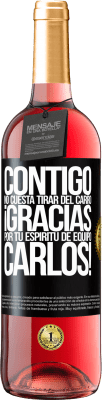 29,95 € Envío gratis | Vino Rosado Edición ROSÉ Contigo no cuesta tirar del carro! Gracias por tu espíritu de equipo Carlos! Etiqueta Negra. Etiqueta personalizable Vino joven Cosecha 2025 Tempranillo