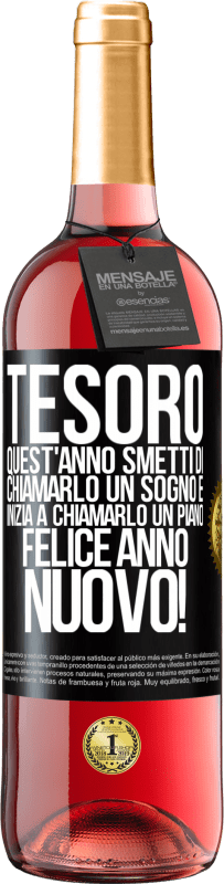 29,95 € Spedizione Gratuita | Vino rosato Edizione ROSÉ Tesoro, quest'anno smetti di chiamarlo un sogno e inizia a chiamarlo un piano. Felice anno nuovo! Etichetta Nera. Etichetta personalizzabile Vino giovane Raccogliere 2024 Tempranillo