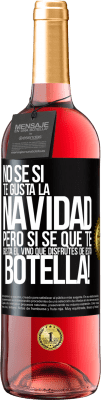 29,95 € Envío gratis | Vino Rosado Edición ROSÉ No sé si te gusta la navidad, pero sí sé que te gusta el vino. Que disfrutes de esta botella! Etiqueta Negra. Etiqueta personalizable Vino joven Cosecha 2023 Tempranillo