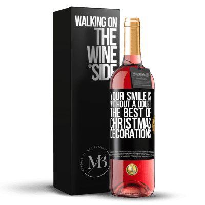 «Your smile is, without a doubt, the best of Christmas decorations» ROSÉ Edition