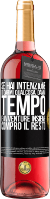 29,95 € Spedizione Gratuita | Vino rosato Edizione ROSÉ Se hai intenzione di darmi qualcosa, dammi tempo e avventure insieme. Compro il resto Etichetta Nera. Etichetta personalizzabile Vino giovane Raccogliere 2025 Tempranillo