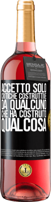 29,95 € Spedizione Gratuita | Vino rosato Edizione ROSÉ Accetto solo critiche costruttive da qualcuno che ha costruito qualcosa Etichetta Nera. Etichetta personalizzabile Vino giovane Raccogliere 2024 Tempranillo