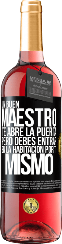 29,95 € Envío gratis | Vino Rosado Edición ROSÉ Un buen maestro te abre la puerta, pero debes entrar en la habitación por ti mismo Etiqueta Negra. Etiqueta personalizable Vino joven Cosecha 2025 Tempranillo