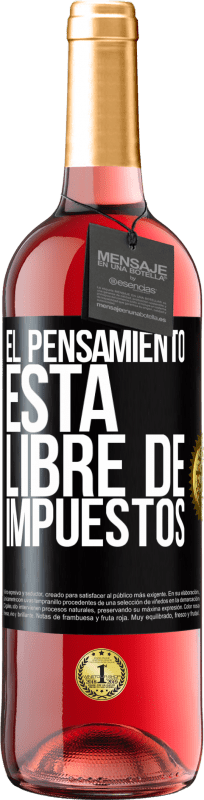 29,95 € Envío gratis | Vino Rosado Edición ROSÉ El pensamiento está libre de impuestos Etiqueta Negra. Etiqueta personalizable Vino joven Cosecha 2024 Tempranillo