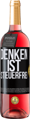 29,95 € Kostenloser Versand | Roséwein ROSÉ Ausgabe Denken ist steuerfrei Schwarzes Etikett. Anpassbares Etikett Junger Wein Ernte 2024 Tempranillo