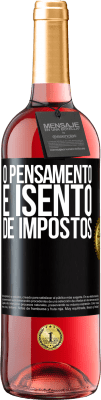 29,95 € Envio grátis | Vinho rosé Edição ROSÉ O pensamento é isento de impostos Etiqueta Preta. Etiqueta personalizável Vinho jovem Colheita 2024 Tempranillo