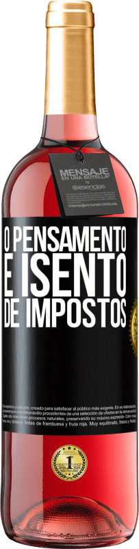 29,95 € Envio grátis | Vinho rosé Edição ROSÉ O pensamento é isento de impostos Etiqueta Preta. Etiqueta personalizável Vinho jovem Colheita 2025 Tempranillo