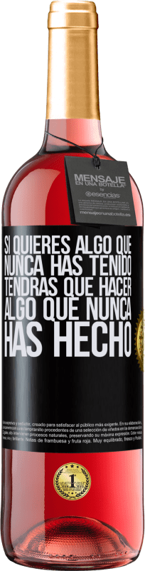 29,95 € Envío gratis | Vino Rosado Edición ROSÉ Si quieres algo que nunca has tenido, tendrás que hacer algo que nunca has hecho Etiqueta Negra. Etiqueta personalizable Vino joven Cosecha 2024 Tempranillo