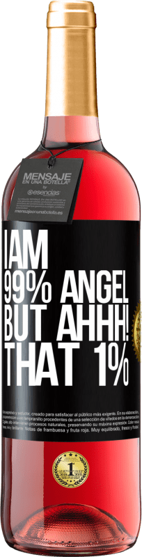 29,95 € Free Shipping | Rosé Wine ROSÉ Edition I am 99% angel, but ahhh! that 1% Black Label. Customizable label Young wine Harvest 2023 Tempranillo