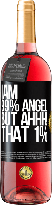 29,95 € Free Shipping | Rosé Wine ROSÉ Edition I am 99% angel, but ahhh! that 1% Black Label. Customizable label Young wine Harvest 2024 Tempranillo