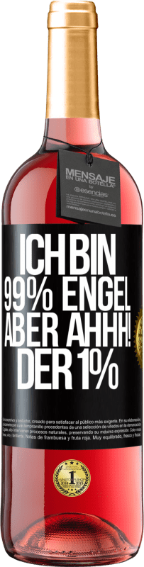 29,95 € Kostenloser Versand | Roséwein ROSÉ Ausgabe Ich bin 99% Engel aber ahhh! der 1% Schwarzes Etikett. Anpassbares Etikett Junger Wein Ernte 2024 Tempranillo