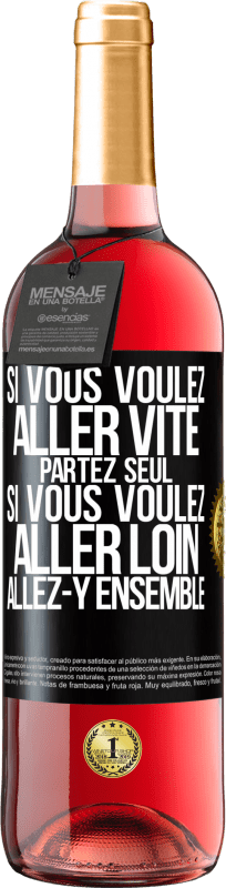 29,95 € Envoi gratuit | Vin rosé Édition ROSÉ Si vous voulez aller vite partez seul. Si vous voulez aller loin allez-y ensemble Étiquette Noire. Étiquette personnalisable Vin jeune Récolte 2024 Tempranillo