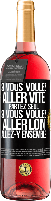 29,95 € Envoi gratuit | Vin rosé Édition ROSÉ Si vous voulez aller vite partez seul. Si vous voulez aller loin allez-y ensemble Étiquette Noire. Étiquette personnalisable Vin jeune Récolte 2025 Tempranillo