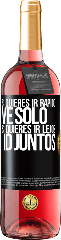 29,95 € Envío gratis | Vino Rosado Edición ROSÉ Si quieres ir rápido, ve solo. Si quieres ir lejos, id juntos Etiqueta Negra. Etiqueta personalizable Vino joven Cosecha 2025 Tempranillo
