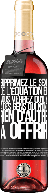 29,95 € Envoi gratuit | Vin rosé Édition ROSÉ Supprimez le sexe de l'équation et vous verrez qu'il y a des gens qui n'ont rien d'autre à offrir Étiquette Noire. Étiquette personnalisable Vin jeune Récolte 2024 Tempranillo