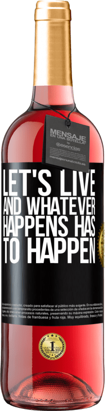 29,95 € Free Shipping | Rosé Wine ROSÉ Edition Let's live. And whatever happens has to happen Black Label. Customizable label Young wine Harvest 2023 Tempranillo
