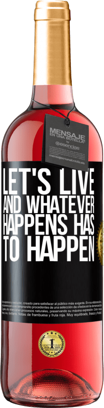 29,95 € Free Shipping | Rosé Wine ROSÉ Edition Let's live. And whatever happens has to happen Black Label. Customizable label Young wine Harvest 2024 Tempranillo