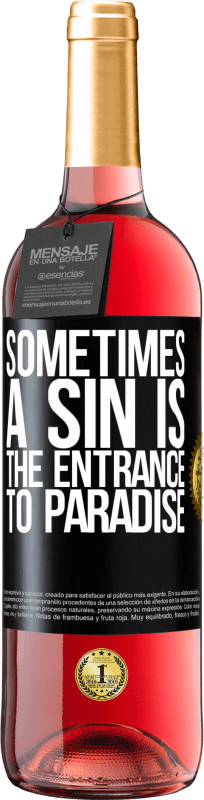 29,95 € Free Shipping | Rosé Wine ROSÉ Edition Sometimes a sin is the entrance to paradise Black Label. Customizable label Young wine Harvest 2023 Tempranillo